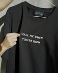 «Call me when you rich» T-shirt